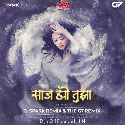 Saaj Hyo Tujha – Chillout – G Spark Remix & The G7 Remix